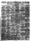 Wilts and Gloucestershire Standard Saturday 10 September 1881 Page 1