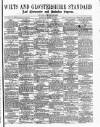 Wilts and Gloucestershire Standard Saturday 18 March 1882 Page 1