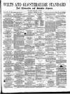 Wilts and Gloucestershire Standard Saturday 20 January 1883 Page 1