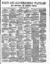 Wilts and Gloucestershire Standard Saturday 19 April 1884 Page 1