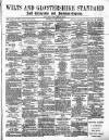 Wilts and Gloucestershire Standard Saturday 16 May 1885 Page 1