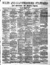 Wilts and Gloucestershire Standard Saturday 01 August 1885 Page 1