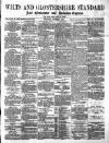 Wilts and Gloucestershire Standard Saturday 03 October 1885 Page 1