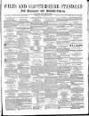 Wilts and Gloucestershire Standard Saturday 09 January 1886 Page 1