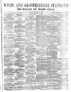 Wilts and Gloucestershire Standard Saturday 30 October 1886 Page 1