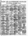 Wilts and Gloucestershire Standard Saturday 14 May 1887 Page 1