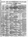 Wilts and Gloucestershire Standard Saturday 29 October 1887 Page 1