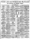 Wilts and Gloucestershire Standard Saturday 18 February 1888 Page 1