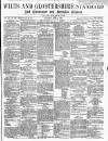 Wilts and Gloucestershire Standard Saturday 02 June 1888 Page 1