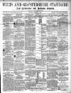 Wilts and Gloucestershire Standard Saturday 02 March 1889 Page 1