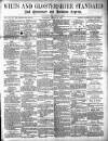 Wilts and Gloucestershire Standard Saturday 22 March 1890 Page 1