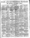 Wilts and Gloucestershire Standard Saturday 30 May 1891 Page 1