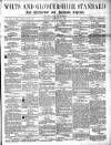 Wilts and Gloucestershire Standard Saturday 13 February 1892 Page 1