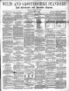 Wilts and Gloucestershire Standard Saturday 02 April 1892 Page 1