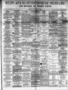 Wilts and Gloucestershire Standard Saturday 11 February 1893 Page 1