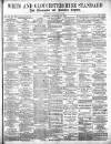 Wilts and Gloucestershire Standard Saturday 28 September 1895 Page 1