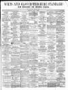 Wilts and Gloucestershire Standard Saturday 04 April 1896 Page 1