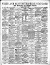 Wilts and Gloucestershire Standard Saturday 02 March 1901 Page 1