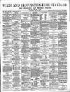 Wilts and Gloucestershire Standard Saturday 04 May 1901 Page 1
