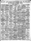 Wilts and Gloucestershire Standard Saturday 07 September 1901 Page 1