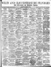 Wilts and Gloucestershire Standard Saturday 14 September 1912 Page 1