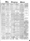 Glasgow Evening Post Saturday 01 February 1879 Page 1