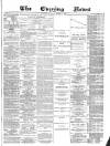 Glasgow Evening Post Thursday 27 March 1879 Page 1