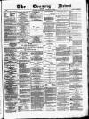 Glasgow Evening Post Wednesday 11 February 1880 Page 1
