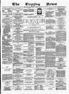 Glasgow Evening Post Wednesday 02 June 1880 Page 1
