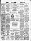 Glasgow Evening Post Wednesday 30 June 1880 Page 1