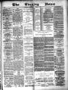 Glasgow Evening Post Wednesday 01 June 1881 Page 1