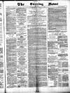 Glasgow Evening Post Friday 01 February 1884 Page 1