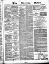 Glasgow Evening Post Monday 04 February 1884 Page 1