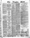 Glasgow Evening Post Wednesday 06 February 1884 Page 1