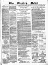 Glasgow Evening Post Saturday 15 March 1884 Page 1