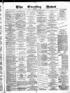 Glasgow Evening Post Wednesday 01 October 1884 Page 1