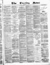 Glasgow Evening Post Tuesday 28 October 1884 Page 1