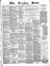 Glasgow Evening Post Friday 14 November 1884 Page 1