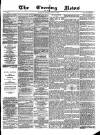 Glasgow Evening Post Friday 24 April 1885 Page 1