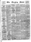 Glasgow Evening Post Wednesday 05 January 1887 Page 1