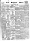 Glasgow Evening Post Tuesday 15 March 1887 Page 1