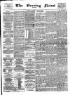 Glasgow Evening Post Wednesday 02 March 1887 Page 1
