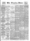 Glasgow Evening Post Wednesday 21 December 1887 Page 1