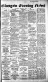 Glasgow Evening Post Saturday 15 June 1889 Page 1