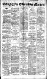 Glasgow Evening Post Monday 22 February 1892 Page 1