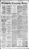 Glasgow Evening Post Friday 05 August 1892 Page 1