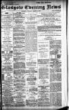 Glasgow Evening Post Tuesday 07 March 1893 Page 1