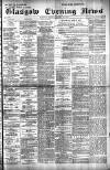 Glasgow Evening Post Friday 18 August 1893 Page 1