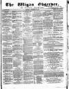 Wigan Observer and District Advertiser Saturday 29 September 1855 Page 1