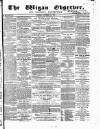 Wigan Observer and District Advertiser Saturday 24 November 1855 Page 1